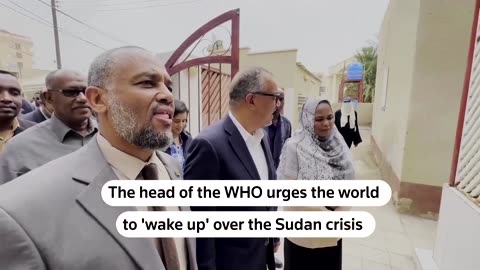 WHO chief says the world needs to 'wake up' and help Sudan | REUTERS