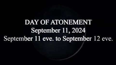 DAY OF ATONEMENT 2024, SEPTEMBER 11 eve to SEPTEMBER 12 eve: REHEARSE THE RIGHTEOUS ACTS…”Let no man therefore judge you in meat, in drink, or in respect of an holyday” 🕎Leviticus 23:26-44 KJV