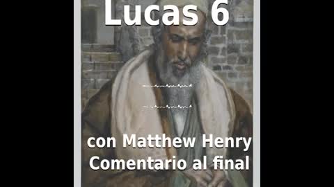 📖🕯 Santa Biblia - Lucas 6 con Matthew Henry Comentario al final.