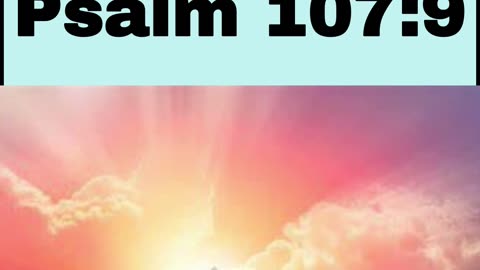 Daily Bible Verse - Psalm 107:9