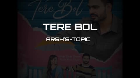 TERE BOL | PARABH GILL | LOFI | ARSH'S TOPIC