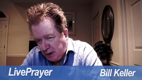 Liveprayer with Bill Keller 6/22/22