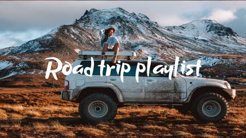 Best Road Trip Playlist 2023