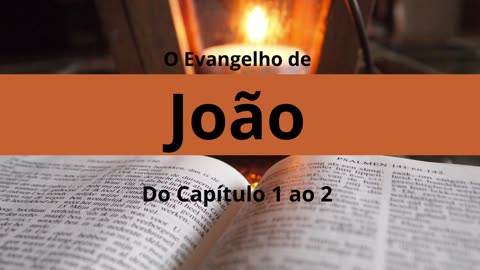 Evangelho de João capítulo 1 ao 2