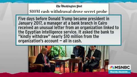 'Where did the cash go?': Maddow looks for clues in new report about Trump, Egypt and $10 million