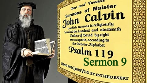 Sermons on Psalm 119 (Verses 65-72) - John Calvin _ Sermon 9