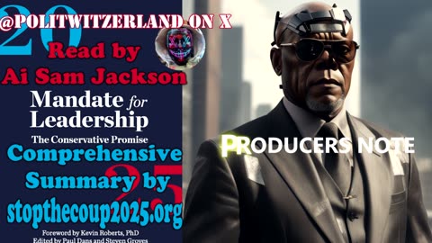 PROJECT 2025 SUMMARY (by AI Samuel L. Jackson) - PRODUCERS NOTE