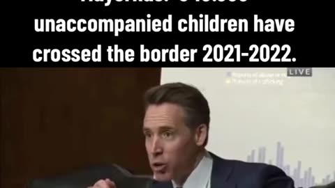 Hawley Slams Mayorkas - 340,000 Unaccompanied Children Have Crossed Our Border