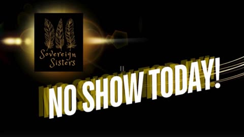 NO SHOW TODAY: Monday, September 9, 2024