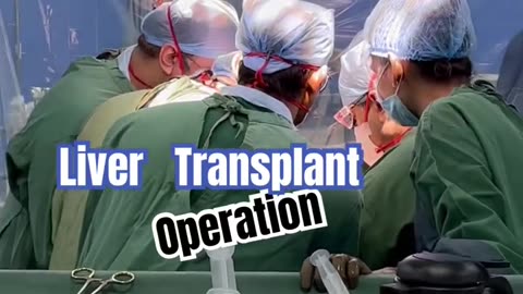 A human surgery Liver Transplant