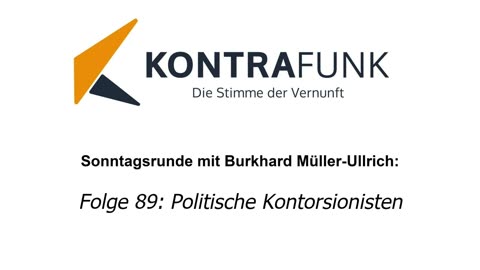 Die Sonntagsrunde mit Burkhard Müller-Ullrich - Folge 89: Politische Kontorsionisten