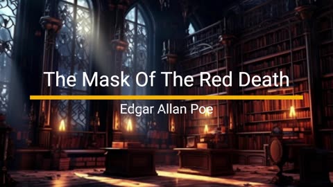 The Mask Of The Red Death - Edgar Allan Poe