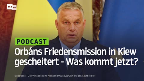 Orbáns Friedensmission in Kiew gescheitert - Was kommt jetzt?