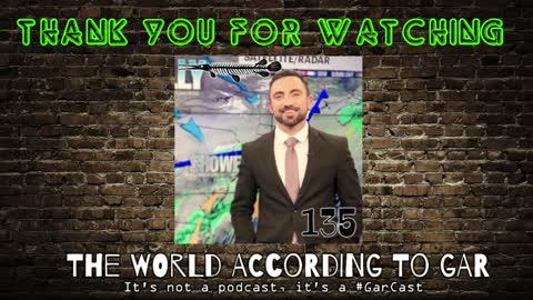 GarCast Episode 135 Weatherman