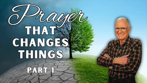 Prayer That Changes Things - PART 1 | Charles Capps (AUDIO ONLY)