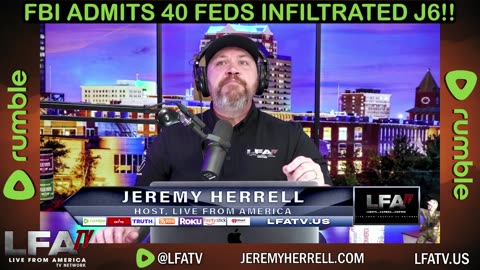 FBI ADMITS TO HAVING 40 FEDS IN J6 CROWD!