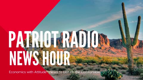 Patriot Radio News Hour - 03/27/2024