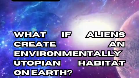 Extraterrestrial Environmental Utopia