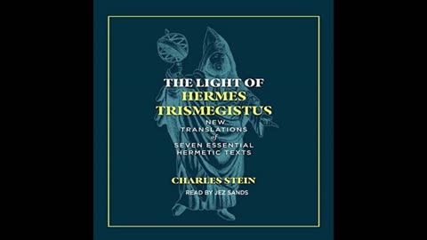 The Light of Hermes Trismegistus with Charles Stein