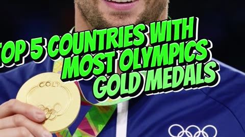 Top 5 Countries With Most Gold Medals In Olympics