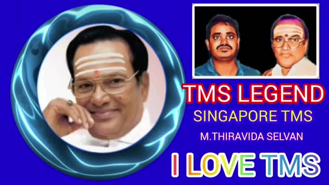 இந்த ஜென்மம் டி எம் எஸ் ஐயாவுக்கு மட்டுமே SINGAPORE TMS FANS M.THIRAVIDA SELVAN