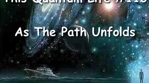 This Quantum Life #113 - As The Path Unfolds