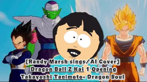 [Randy Marsh sings/AI Cover] Dragon Ball Z Kai 1 Opening Takayoshi Tanimoto - Dragon Soul