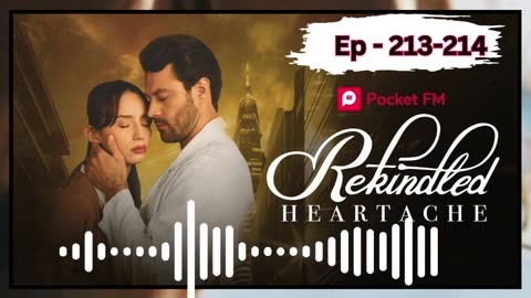 Rekindled heartache episode 216,217,218 | Pocket fm india english storys