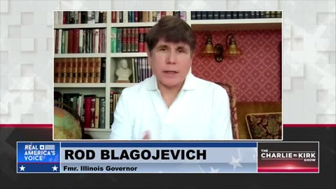 Fmr. Democrat Gov. Rod Blagojevich: The MAGA Movement is Catching Fire & Democrats Are Desperate