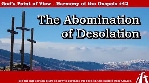 Harmony of the Gospels #42 - The Abomination of Desolation || BIBLE TEACHING GOSPEL