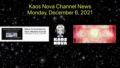 Kaos Nova Channel News: December 7, 2021