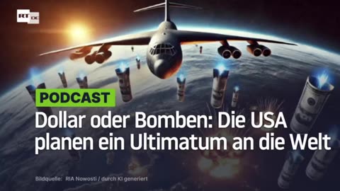 Dollar oder Bomben: Die USA planen ein Ultimatum an die Welt