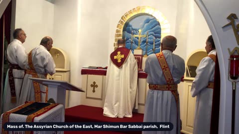 Mass of the Assyrian Church of the East , Mar Shimun Bar Sabbai parish, Flint, Mi 8-24-2024