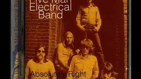 Five Man Electrical Band – Absolutely Right