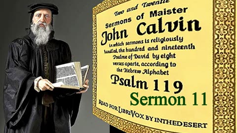 Sermons on Psalm 119 (Verses 81-88) - John Calvin _ Sermon 11