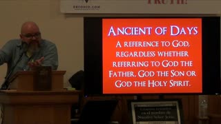 038 The Ancient of Days (Daniel 7:9-14) 1 of 2