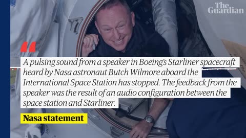 Nasa astronaut hears ‘strange noise’ coming from Boeing Starliner spacecraft