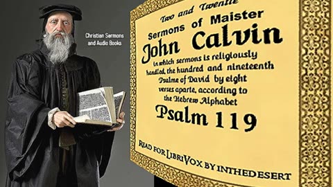 Sermons on Psalm 119 (Verses 1-8) - John Calvin _ Sermon 1