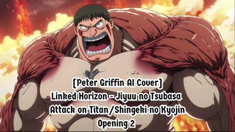 [Peter Griffin sings/AI Cover] Attack on Titan Season 1 OP 2 Linked Horizon - Jiyuu no Tsubasa