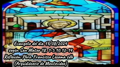 Evangelio del día 13/08/2024 según San Mateo 18, 1-5.10.12-14 - Pbro. Francisco Lezama