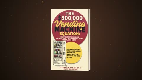 The $500,000 Vending Machine Equation: How to Start a Vending Machine Small Business