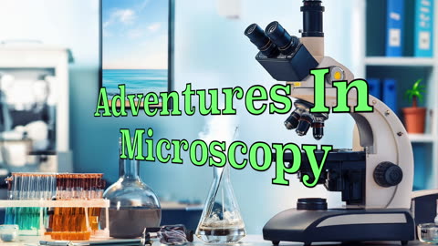 Adventures In Microscopy (Intro)