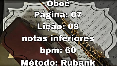 Página: 07 Lição: 08 Notas inferiores - Oboé [60 bpm]