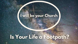 Day 37: Is Your Life a Footpath?