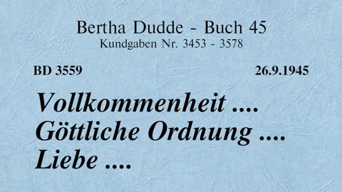 BD 3559 - VOLLKOMMENHEIT .... GÖTTLICHE ORDNUNG .... LIEBE ....