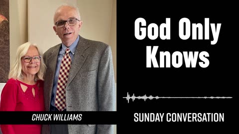 “God Only Knows” | Sunday Conversation 9/08/2024