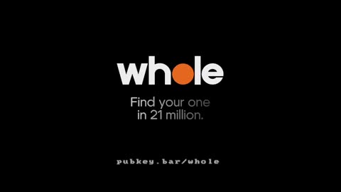 Whole — Find Your One in 21 Million