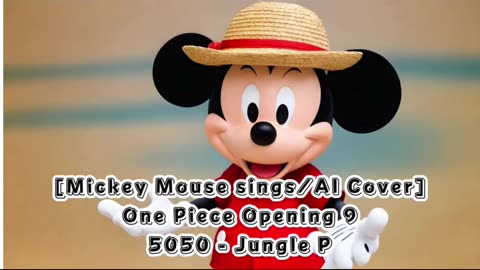 [Mickey Mouse sings/AI Cover] One Piece Opening 9 | 5050 - Jungle P