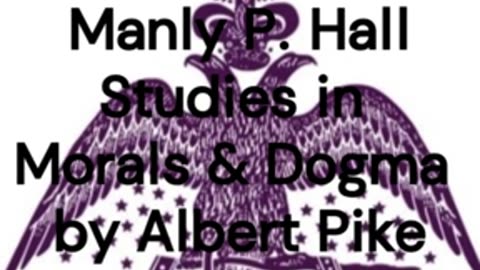 Manly P. Hall Lectures On The Studies Of Morals & Dogma By Albert Pike (Complete)