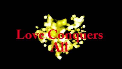 Love Conquers All